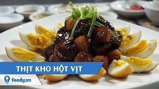 Hướng dẫn cách làm món THỊT KHO HỘT VỊT | Feedy TV