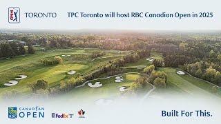 Built For This: TPC Toronto to Host 2025 RBC Canadian Open