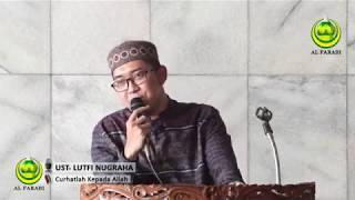 Ust. Lutfi Nugraha. Curhatlah Kepada Allah (Al Farabi Channel)