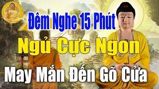 Mỗi ĐÊm Nghe Phật Dạy_Nhẹ Lòng Ngủ Ngon Tiêu Tan Phiền Muộn Khổ Đau Tan Biến