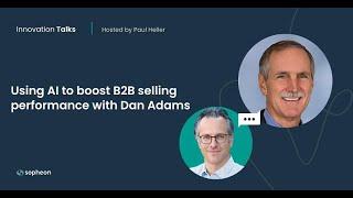 Using AI to boost B2B selling performance with Dan Adams