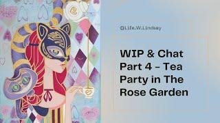 WIP & Chat Part 4- Tea Party in the Rose Garden Snow days, Full House, and our first GOLD MEDAL 