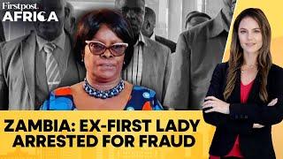 Zambia’s Former First Lady Arrested Over Properties Worth Over $2 Million | Firstpost Africa