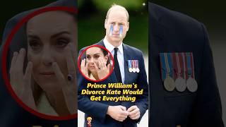 Prince William's Divorce? Kate Would Get Everything!#shorts #royal #princewilliam #king #kate #usa