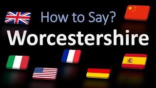 How to Pronounce Worcestershire? | British, French, Italian, Chinese Pronunciation (English Sauce)