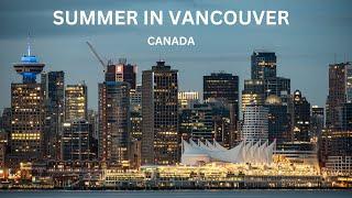 Summer in Vancouver is Beautiful!!!! (Canada )