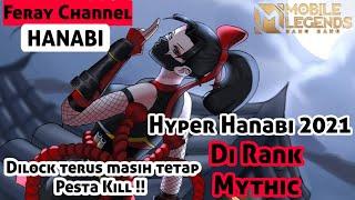 Hyper Hanabi 2021 || Hyper Hanabi Di Mythic || Build Hyper Hanabi Tersakit 2021 || Gameplay - MLBB