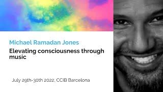 Michael Ramadan "Elevating consciousness through music" | The Festival of Consciousness 2022