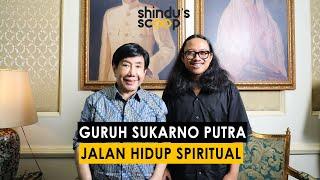 WAWANCARA EKSKLUSIF GURUH SUKARNO PUTRA - GURUH GIPSY & KRISIS SPIRITUAL MUSISI | SHINDU'S SCOOP