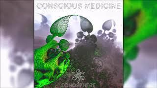 Echosphere - Conscious Medicine | Full Album