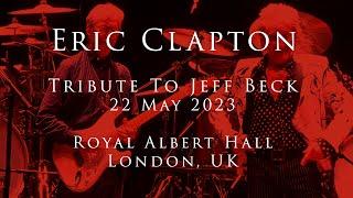 Eric Clapton - 22 May 2023, London, Tribute To Jeff Beck - Multicam - COMPLETE