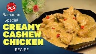 Creamy Cashew Chicken Recipe: Elevate Your Iftar with This Easy Recipe!