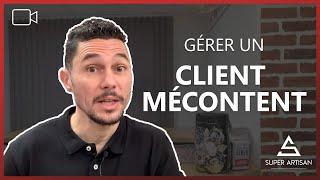 Astuce pour client mécontent - SUPER ARTISAN