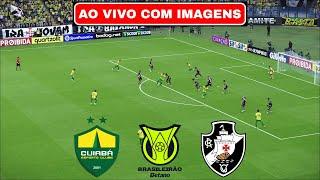 CUIABÁ X VASCO AO VIVO COM IMAGENS | BRASILEIRÃO 2024 | ASSISTIR JOGO AO VIVO AGORA