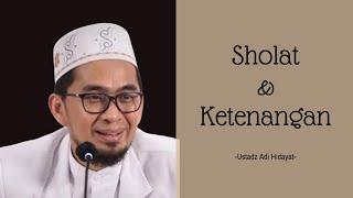 Sholat & Ketenangan - Ustadz Adi Hidayat