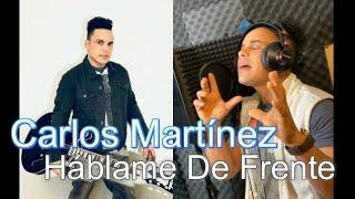 Carlos Martínez - Háblame De Frente