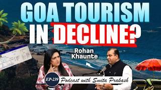 EP-239 | Goa Tourism, 'Taxi Mafia', Casino Culture, Rave Parties & More | Rohan Khaunte