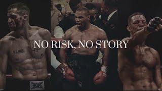 NO RISK, NO STORY