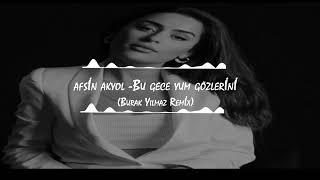 Afsin Akyol-Bu gece Yum Gözlerini (Burak Yılmaz Remix)