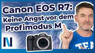 Canon EOS R7: Mit dem Modus M alle Bedienelemente sicher beherrschen