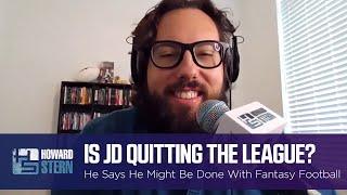 Will JD Quit the Fantasy Football League?