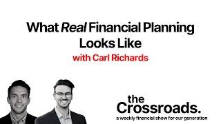 What Does Real Financial Planning Look Like? with Carl Richards | The Crossroads Ep. 22