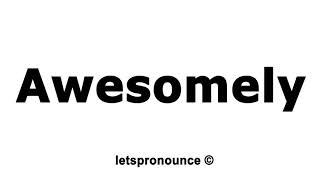 How to Pronounce Awesomely