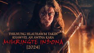 THILNUNG HLAUHAWM TAKIN KHAWVEL AN AWPNA KARA MIHRINGTE INDONA! [2024] [MOVIE RECAP MIZO]