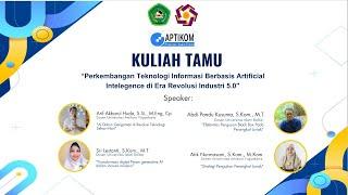 KULIAH TAMU "PERKEMBANGAN TEKNOLOGI INFORMASI BERBASIS AI DI ERA REVOLUSI INDUSTRI 5.0"