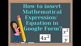 HOW TO INSERT EQUATION IN GOOGLE FORM?