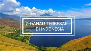 7 Danau Terbesar di Indonesia