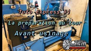 Tuto express #1 préparation du tour avant usinage