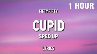 [1 HOUR] FIFTY FIFTY - Cupid (Twin Version) (sped up) (Lyrics) | "I took a second chance at cupid"