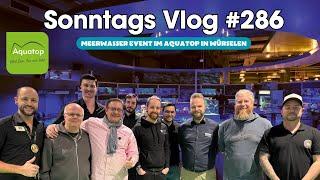 Der Meerwasseraquaristik Sonntags Vlog EP 286Event im Aquatop / NYOS Versorgungssystem/ATI ICPMS