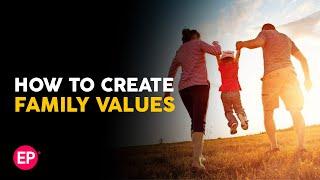 How to Create Family Values