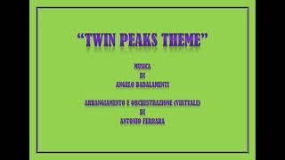 TWIN PEAKS THEME [Angelo Badalamenti _ Arrangiamento e Orchestrazione (Virtuale) di Antonio Ferrara]