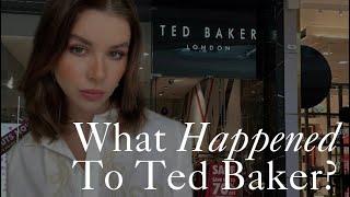 What Happened To Ted Baker?