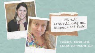 LIVE with Life.w.Lindsay and Diamonds and Washi