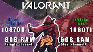 Valorant - 8GB (single) vs 16GB (dual) memory comparision - (10870H+GTX1660Ti)