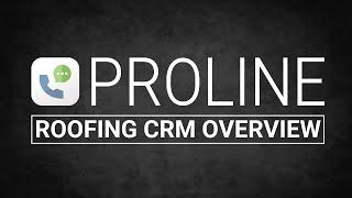 ProLine Roofing CRM Overview [DEMO]