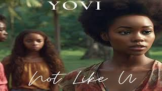 Yovi - Not Like U