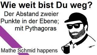 Pythagoras: Abstand im Koordinatensystem | Mathematik beim Mathe Schmid