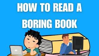 How To Read A Boring Book (Expert Reading Hacks)