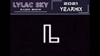 Lylac Sky Radio Show | 2021 Yearmix