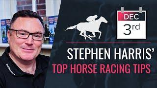 Stephen Harris’ top horse racing tips for Tuesday 3rd December