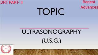 DRT PART -II   ULTRASONOGRAPHY -U.S.G (LECTURE-1)