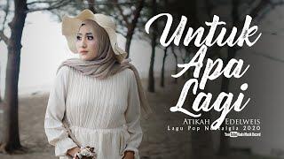 Atikah Edelweis - UNTUK APA LAGI ( Pop Nostalgia 2020 ) Official MV