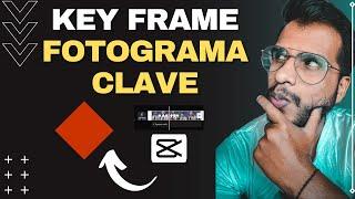 ¿Qué son los KEYFRAMES?️ FOTOGRAMAS CLAVE | TUTORIAL APP: CAPCUT 