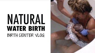 EMOTIONAL NATURAL WATER BIRTH | LABOR & DELIVERY VLOG | BIRTH OF NASH