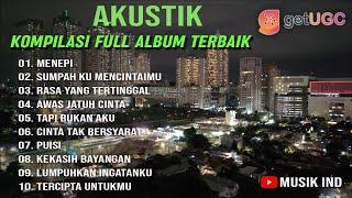 KUMPULAN AKUSTIK FULL ALBUM KOMPILASI TERBAIK